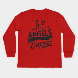 Angels in disguise Kids Long Sleeve T-Shirt